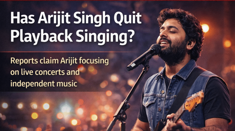 “क्या Arijit Singh ने छोड़ दी Playback Singing?—संगीत जगत में हलचल, फैंस में चिंता बढ़ी”