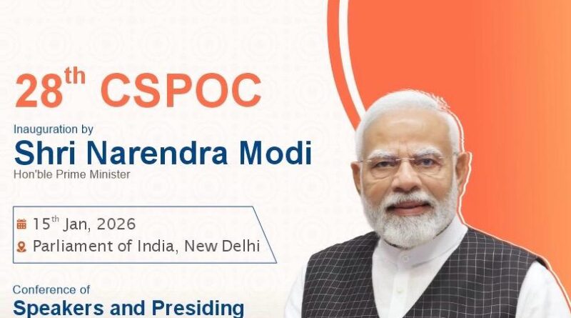 प्रधानमंत्री नरेंद्र मोदी द्वारा नई दिल्ली में CSPOC 2026 का उद्घाटन